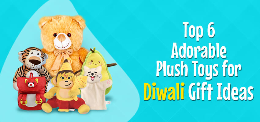 Top 6 Adorable Plush Toys for Diwali Gift Ideas